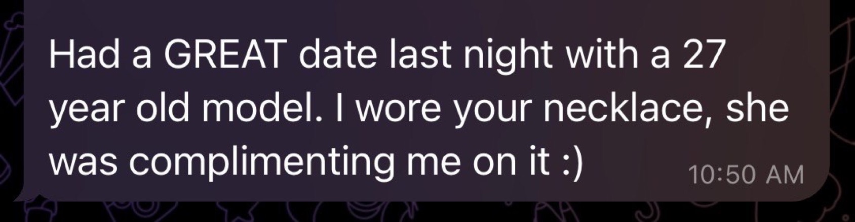 Great date with a model who complimented his new necklace